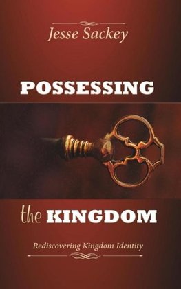 Possessing the Kingdom