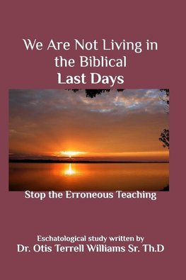 We Are Not Living in the Biblical Last Days