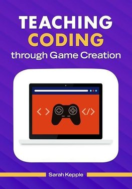 Teaching Coding through Game Creation