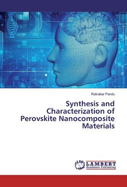 Synthesis and Characterization of Perovskite Nanocomposite Materials