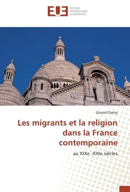 Les migrants et la religion dans la France contemporaine