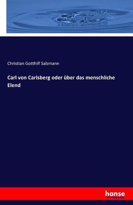 Carl von Carlsberg oder über das menschliche Elend