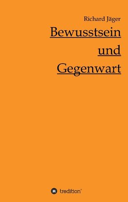 Bewusstsein und Gegenwart