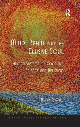 Mind, Brain and the Elusive Soul