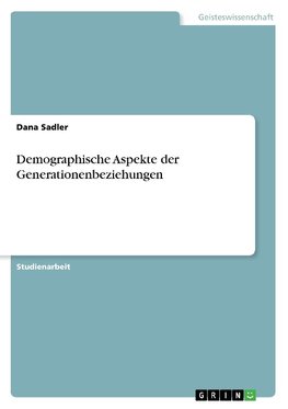 Demographische Aspekte der Generationenbeziehungen