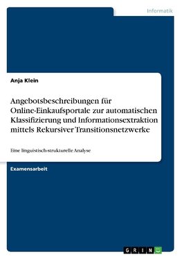 Angebotsbeschreibungen für Online-Einkaufsportale zur automatischen Klassifizierung und Informationsextraktion mittels Rekursiver Transitionsnetzwerke