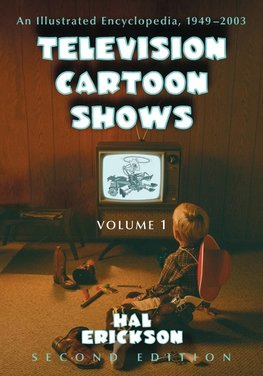 Erickson, H:  Television Cartoon Shows