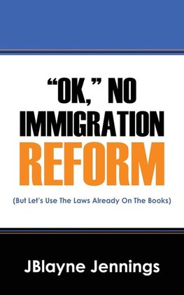 "OK," NO IMMIGRATION REFORM