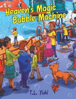 Heaven's Magic Bubble Machine