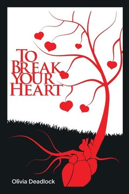 To Break Your Heart