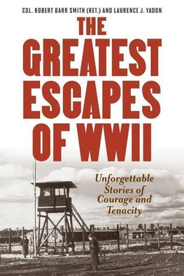 Smith, R: Greatest Escapes of World War II