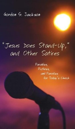 "Jesus Does Stand-Up," and Other Satires