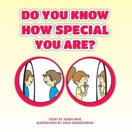 Do  You Know How Special You Are?