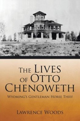 The Lives of Otto Chenoweth