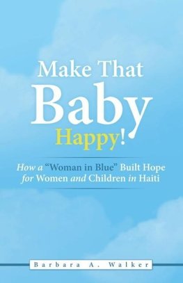 Make That Baby Happy!