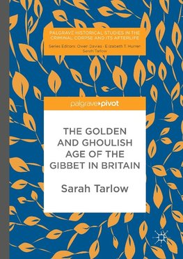 The Golden and Ghoulish Age of the Gibbet in Britain