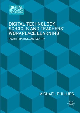 Digital Technology, Schools and Teachers' Workplace Learning