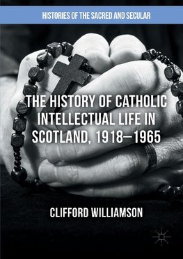 The History of Catholic Intellectual Life in Scotland, 1918-1965