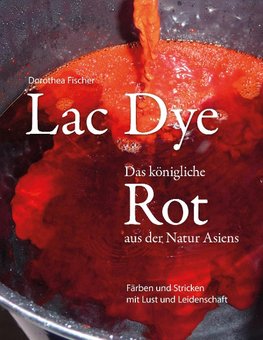 Lac Dye - Das königliche Rot aus der Natur Asiens