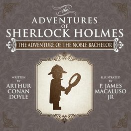 The Adventure of the Noble Bachelor - The Adventures of Sherlock Holmes Re-Imagined