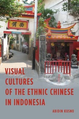 Visual Cultures of the Ethnic Chinese in Indonesia