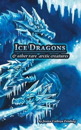 Ice Dragons & Other Rare Arctic Creatures