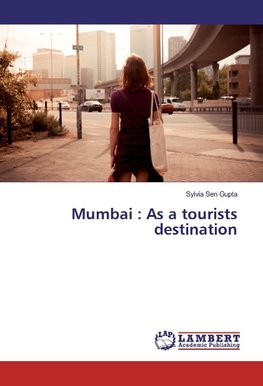 Mumbai : As a tourists destination