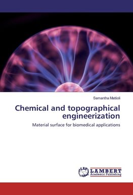 Chemical and topographical engineerization