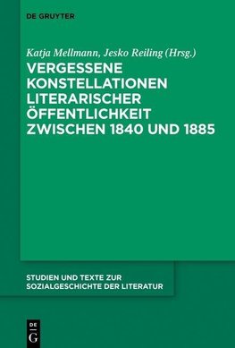 Vergessene Konstellationen literarischer Öffentlichkeit zwischen 1840 und 1885