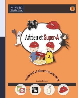 Adrien et Super-A cuisinent et aiment autrement