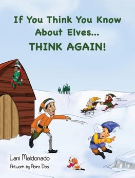 If You Think You Know About Elves...THINK AGAIN!