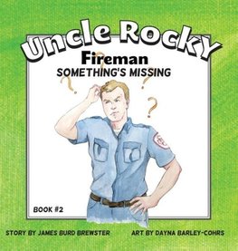 Uncle Rocky, Fireman #2 Something's Missing