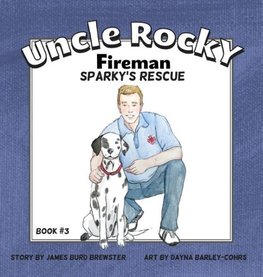 Uncle Rocky, Fireman #3 Sparky's Rescue