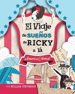 El Viaje de SueÑos de Ricky a lá America Colonial