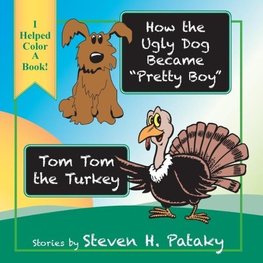 How the Ugly Dog Became "Pretty Boy" "Tom Tom the Turkey