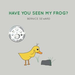 HAVE YOU SEEN MY FROG?