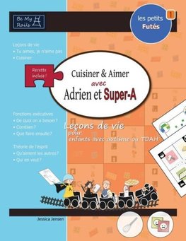 LES PETITS FUTÉS Cuisiner & aimer avec Adrien et Super-A