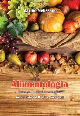 Alimentologia - L'uomo è ciò che mangia?