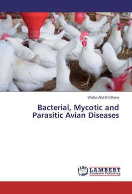 Bacterial, Mycotic and Parasitic Avian Diseases