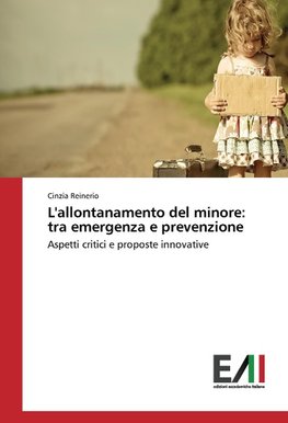 L'allontanamento del minore: tra emergenza e prevenzione