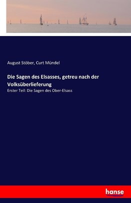 Die Sagen des Elsasses, getreu nach der Volksüberlieferung