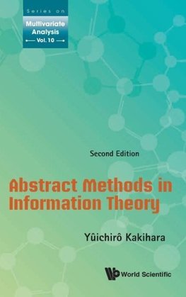 ABSTRACT METHODS IN INFORMATION THEORY (SECOND EDITION)