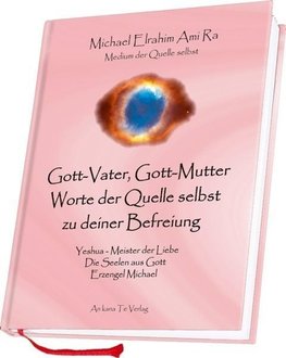 Gott-Vater, Gott-Mutter - Worte der Quelle selbst zu deiner Befreiung