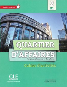 Quartier d'affaires 2. Cahier d'exercices