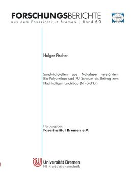 Sandwichplatten aus Naturfaser verstärktem Bio-Polyurethan und PU-Schaum als Beitrag zum Nachhaltigen Leichtbau (NF-BioPUr)