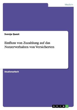 Einfluss von Zuzahlung auf das Nutzerverhalten von Versicherten