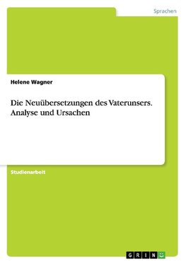 Die Neuübersetzungen des Vaterunsers. Analyse und Ursachen