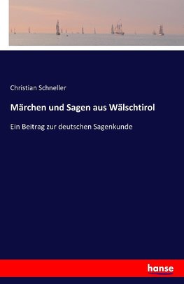 Märchen und Sagen aus Wälschtirol