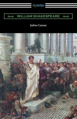 Julius Caesar (Annotated by Henry N. Hudson with an Introduction by Charles Harold Herford)