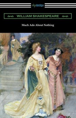 Much Ado About Nothing (Annotated by Henry N. Hudson with an Introduction by Charles Harold Herford)